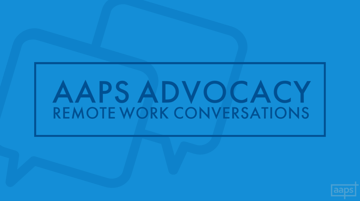 AAPS Advocacy Remote Work Conversations
